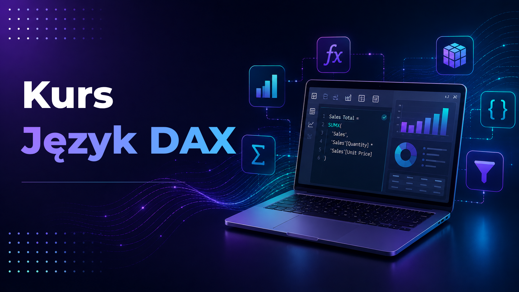 Kurs Język DAX – szkolenie z tworzenia miar, kolumn i tabel obliczeniowych, funkcji DAX oraz modelowania danych w Power BI i Microsoft Excel.